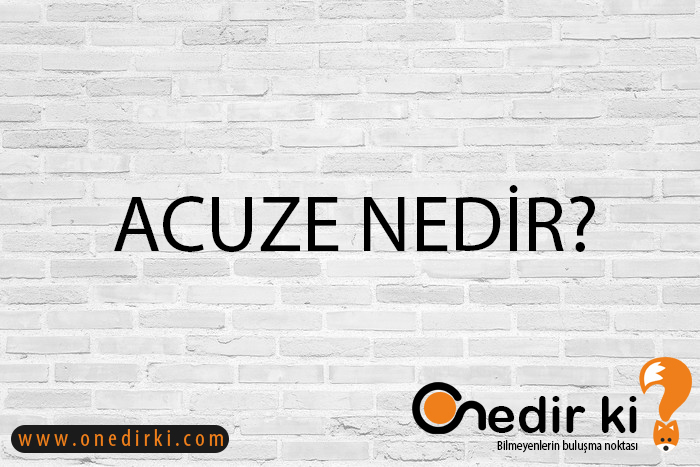 ACUZE NEDİR? 1