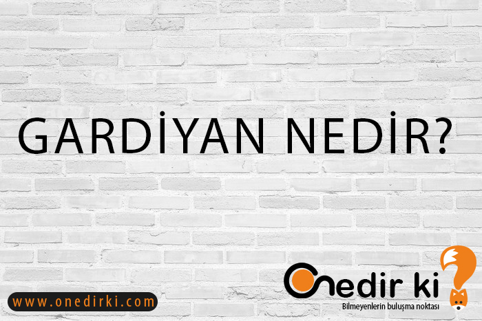 GARDİYAN NEDİR? 5