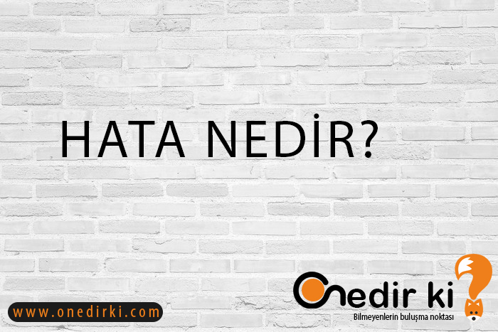 HATA NEDİR? 1