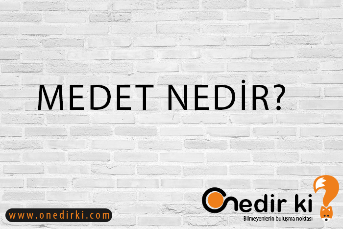 MEDET NEDİR? 2