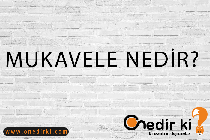 MUKAVELE NEDİR? 1