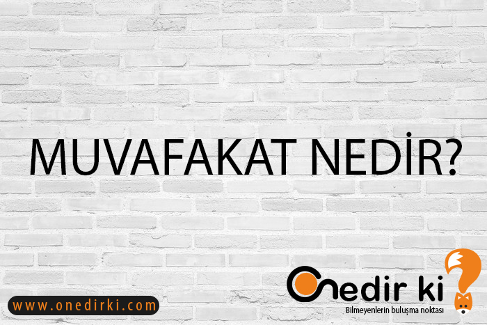 MUVAFAKAT NEDİR? 1