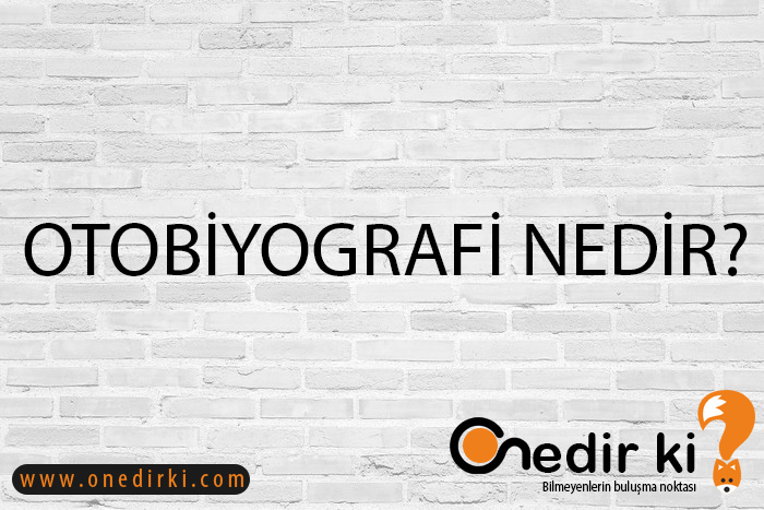 OTOBİYOGRAFİ NEDİR? 2