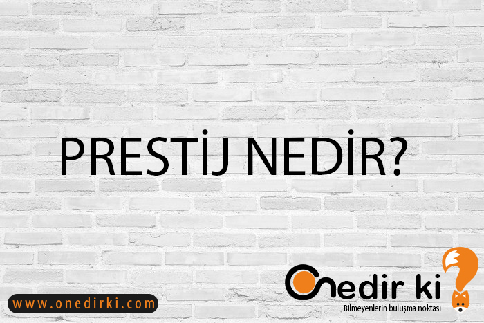 PRESTİJ NEDİR? 1