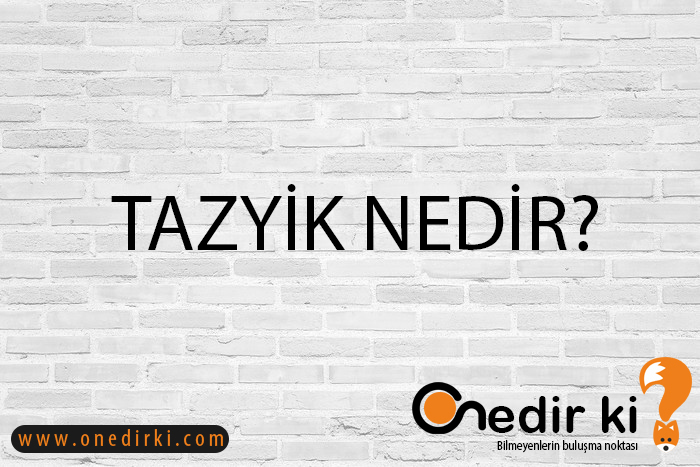 TAZYİK NEDİR? 1