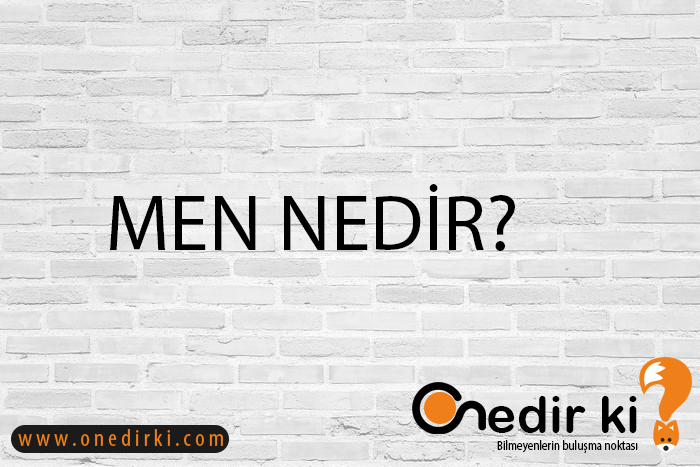 MEN NEDİR? 2