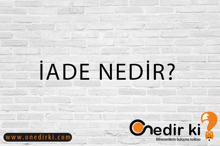 İADE NEDİR? 8