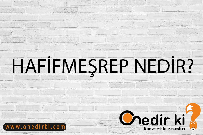 HAFİFMEŞREP NEDİR? 5