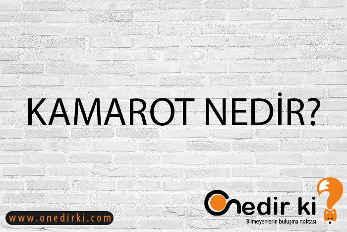 KAMAROT NEDİR? 2