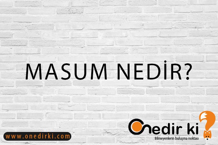 MASUM NEDİR? 1