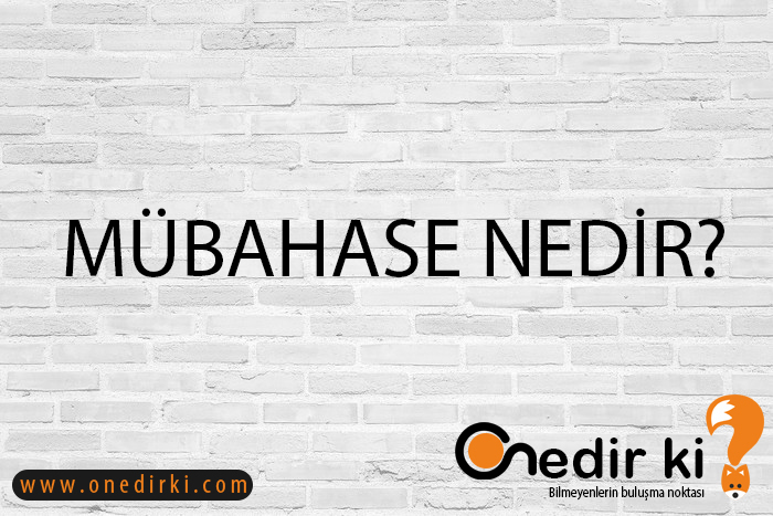 MÜBAHASE NEDİR? 1