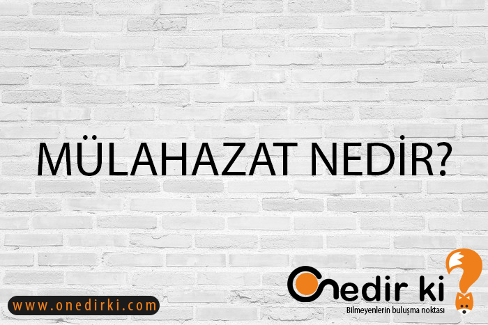 MÜLAHAZAT NEDİR? 1