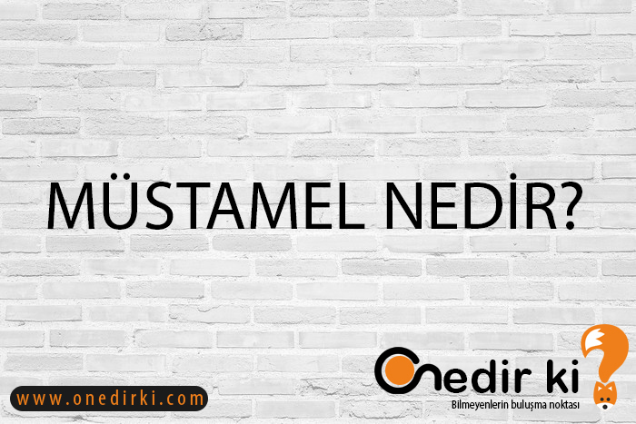 MÜSTAMEL NEDİR? 2