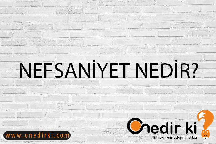 NEFSANİYET NEDİR? 1