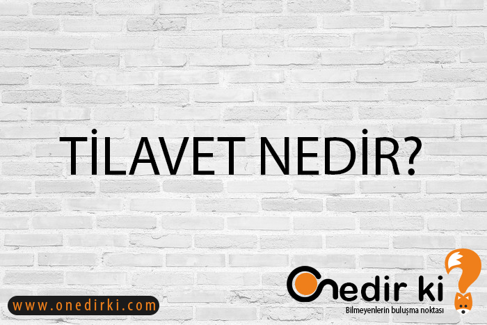 TİLAVET NEDİR? 1