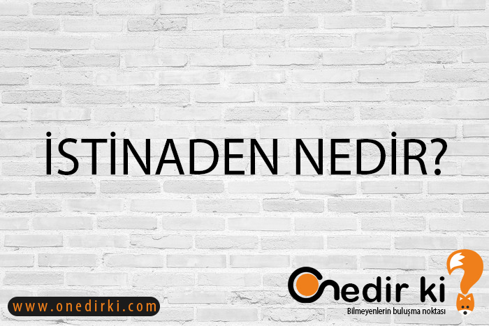 İSTİNADEN NEDİR? 1