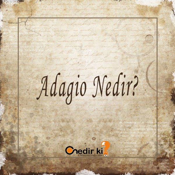 Adagio Nedir? 4