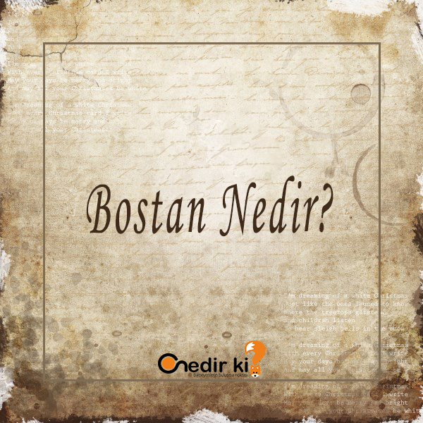 Bostan Nedir? 1