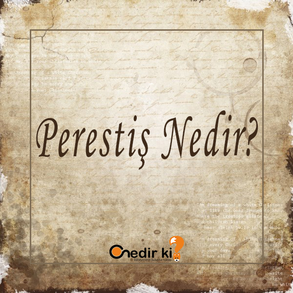 Perestiş Nedir ? 1