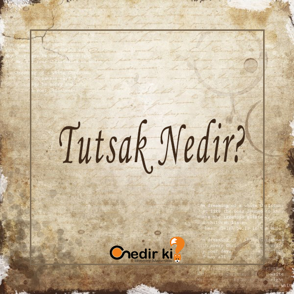 Tutsak Nedir? 1