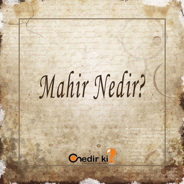 Mahir Nedir ? 1