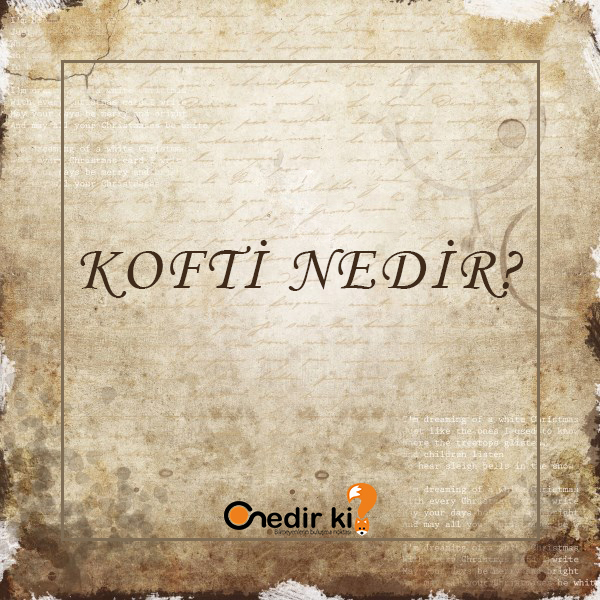 Kofti Nedir?