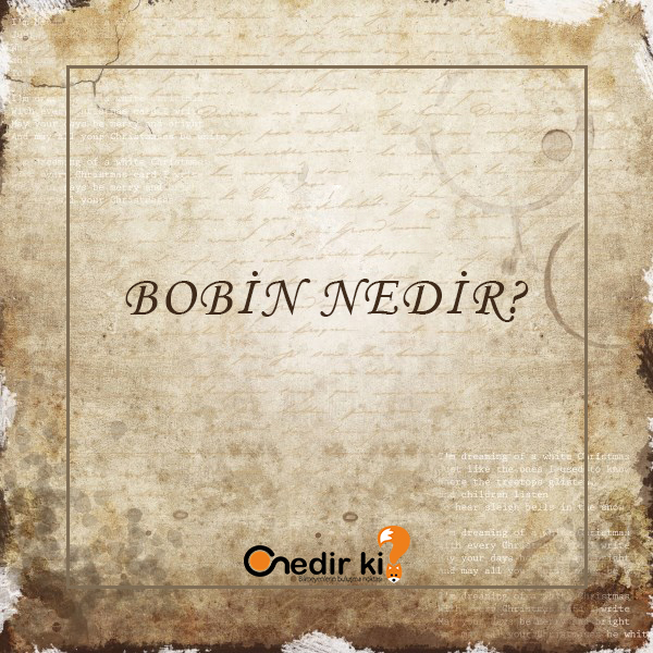 Bobin Nedir? 15