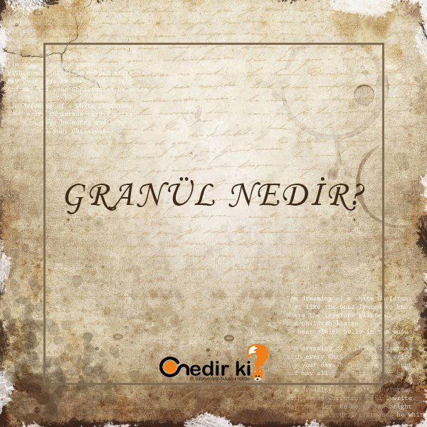 Granül Nedir? 15