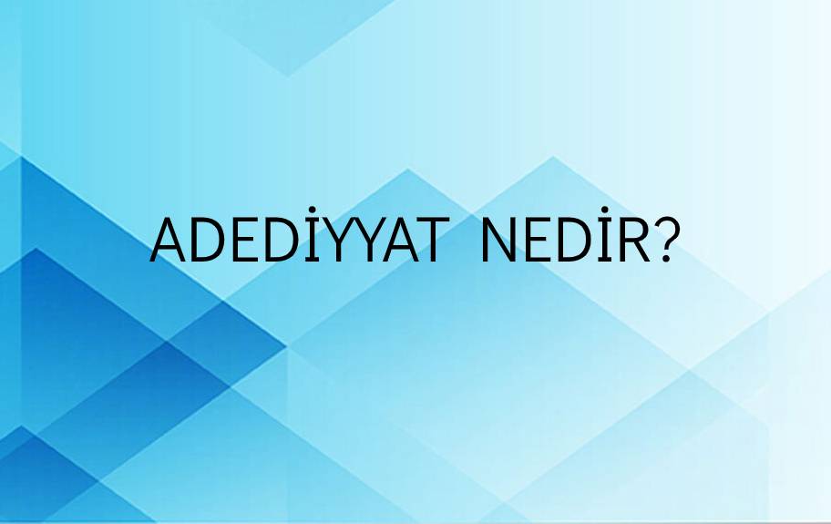 Adediyyat Nedir? 1