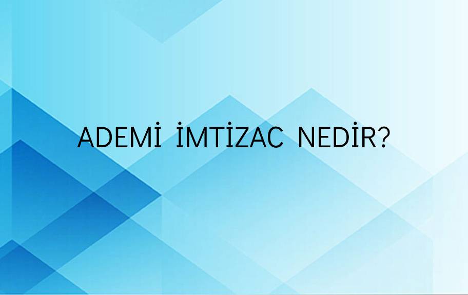 Ademi imtizac Nedir? 3