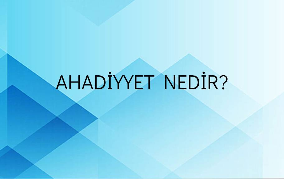 Ahadiyyet Nedir? 1