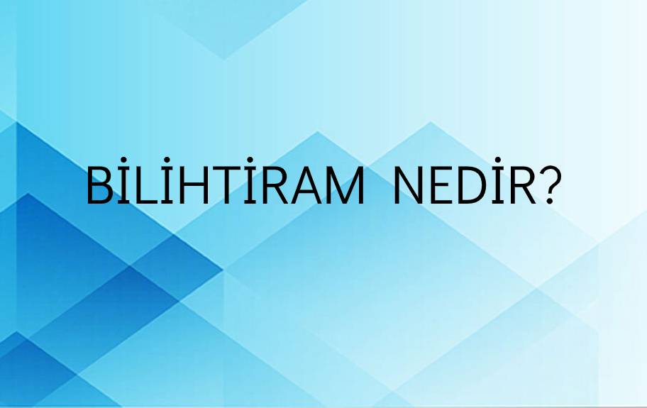 Bilihtiram Nedir? 9