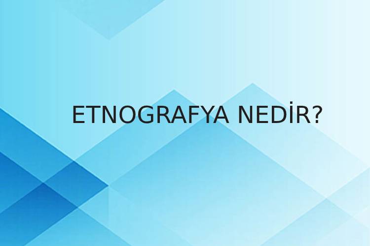 Etnografya Nedir? 1