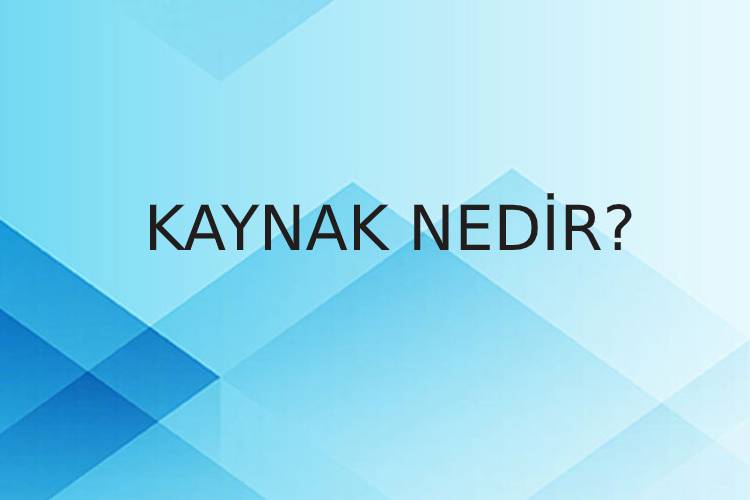 Kaynak Nedir? 1