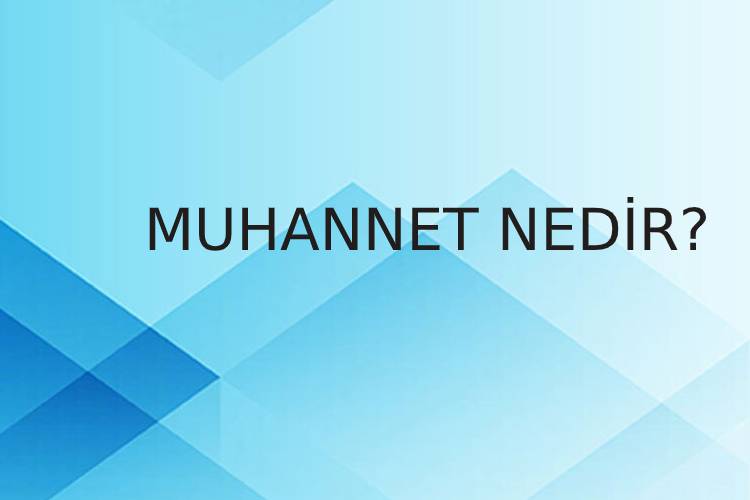 Muhannet Nedir? 9