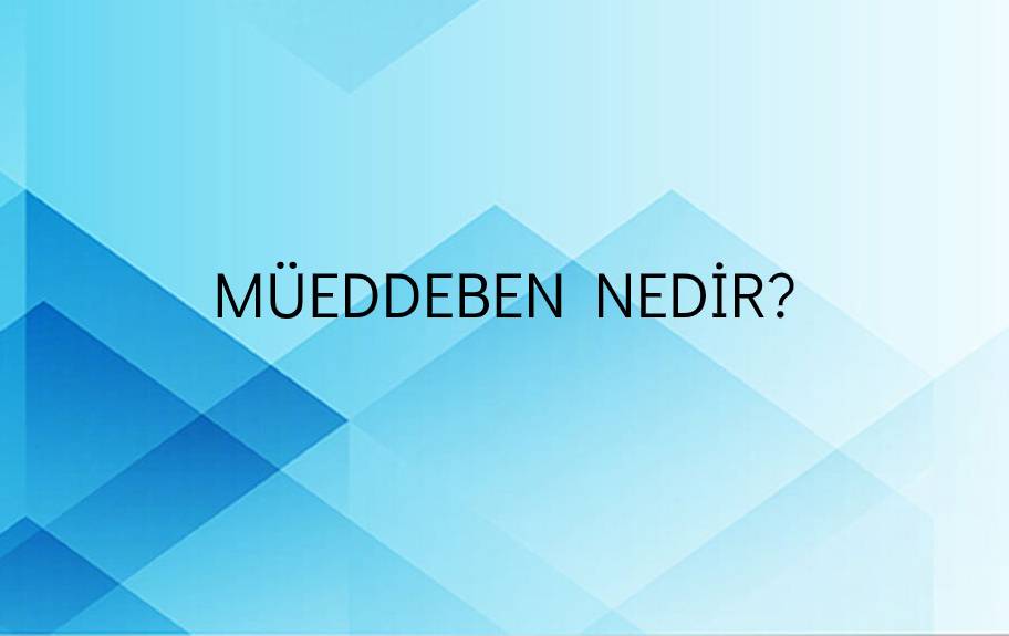 Müeddeben Nedir? 7