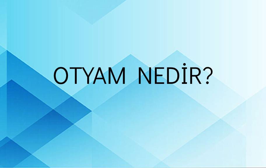 Otyam Nedir? 10