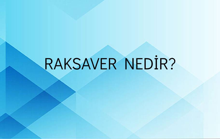 Raksaver Nedir? 10