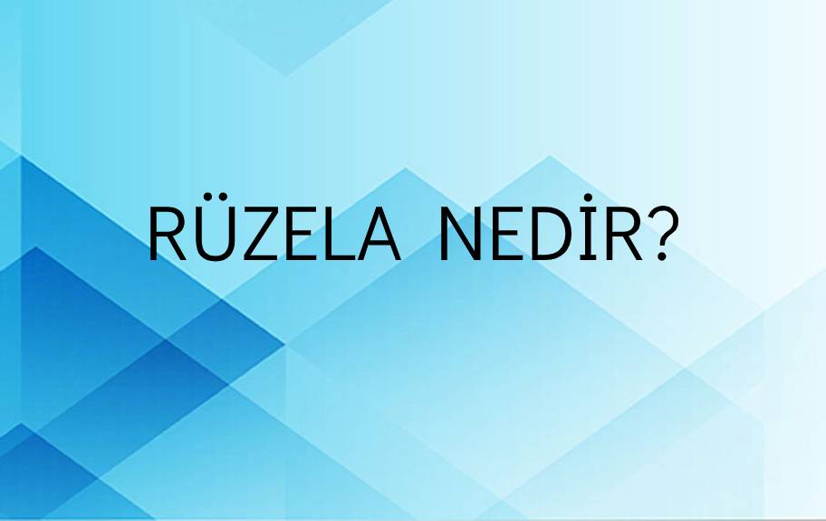 Rüzela Nedir? 1