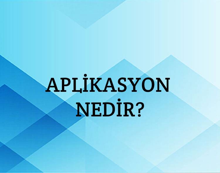 Aplikasyon Nedir? 1