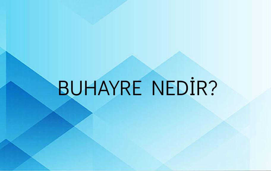 Buhayre Nedir? 2