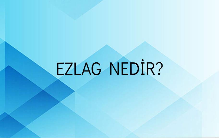 Ezlag Nedir? 1