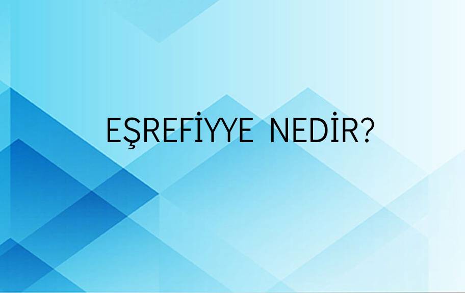 Eşrefiyye Nedir? 1