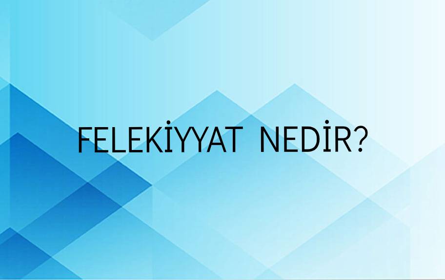 Felekiyyat Nedir? 1