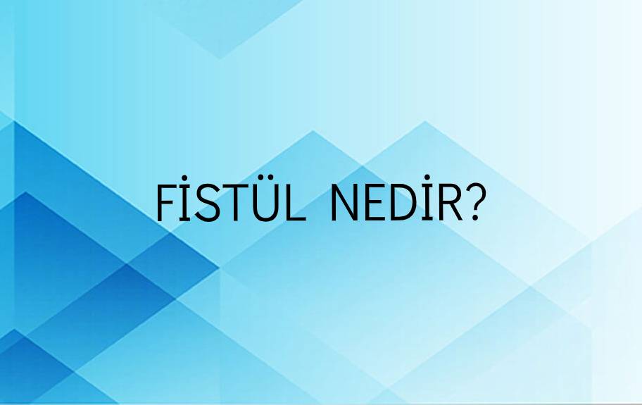 Fistül Nedir? 9