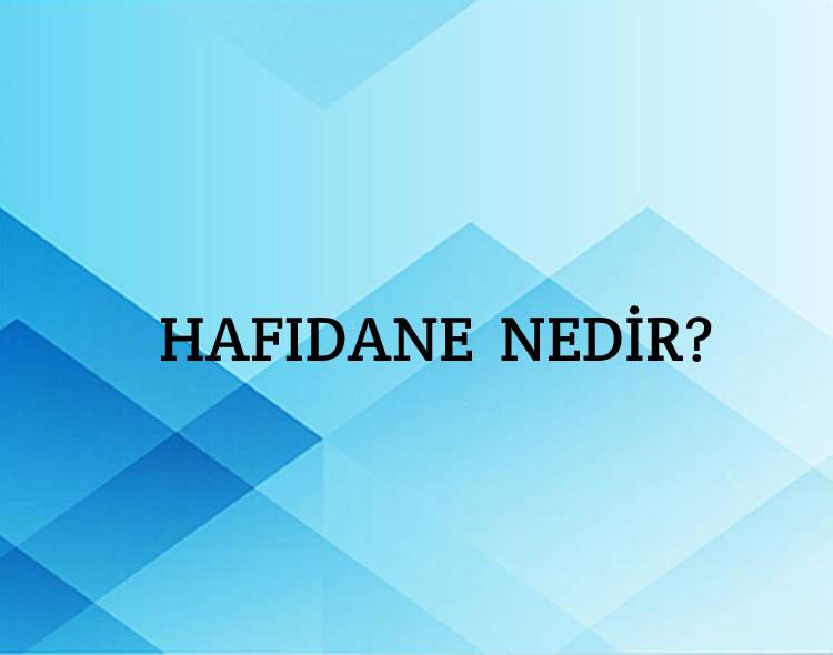 Hafıdane Nedir? 1