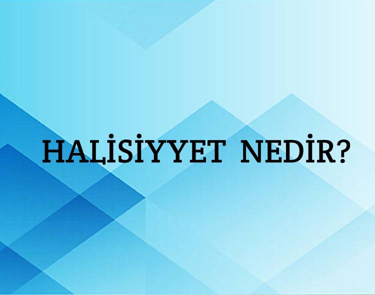 Halisiyyet Nedir? 1