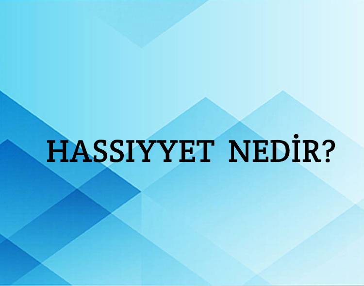 Hassıyyet Nedir? 3