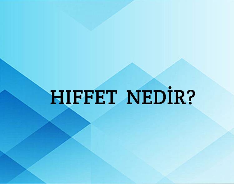 Hıffet Nedir? 2