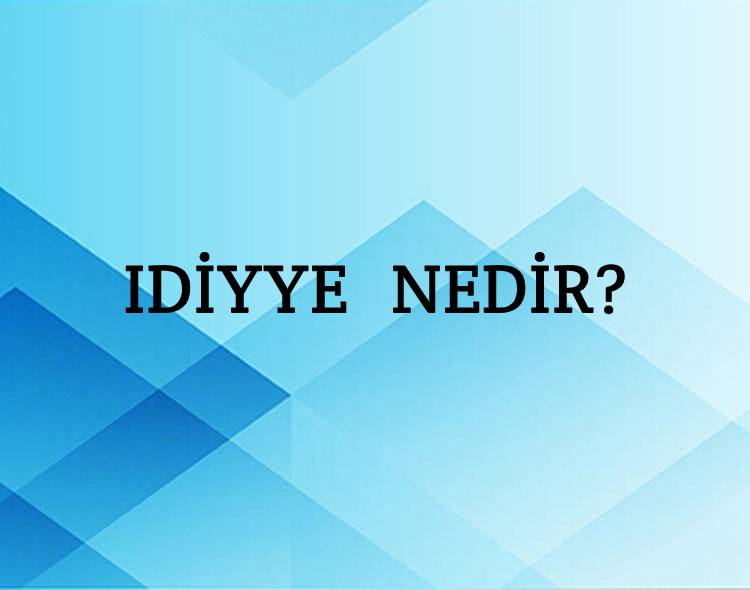 Idiyye Nedir? 3